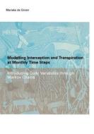 Modelling Interception and Transpiration at Monthly Time Steps di Maria Margaretha de Groen edito da A A Balkema Publishers