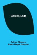 Golden Lads di Arthur Gleason edito da Alpha Editions