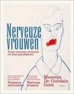 Nervous Women: Two Centuries of Women and Their Psychiatrists di Museum Dr Guislain edito da Lannoo Publishers