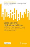 Scale-Ups and High-Growth Firms di Alex Coad, Anders Bornhäll, Sven-Olov Daunfeldt, Alexander Mckelvie edito da Springer