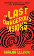 The Last Dangerous Visions di J Michael Straczynski, Harlan Ellison edito da Blackstone Publishing