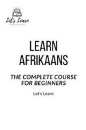 Learn Afrikaans di Learn Let's Learn edito da Independently Published