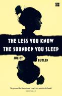 The Less You Know The Sounder You Sleep di Juliet Butler edito da HarperCollins Publishers