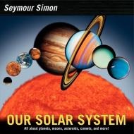 Our Solar System di Seymour Simon edito da HARPERCOLLINS