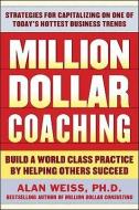 Million Dollar Coaching di Alan Weiss edito da McGraw-Hill Education