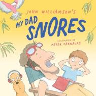 My Dad Snores di John Williamson edito da PUFFIN BOOKS