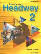 American Headway 2: Student Book di Liz Soars, John Soars edito da Oxford University Press Inc