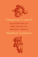 Dangerous Counsel di Matthew Landauer edito da The University of Chicago Press