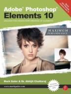 Adobe Photoshop Elements 10: Maximum Performance di Mark Galer edito da Routledge
