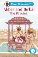 Akbar And Birbal: The Khichri : Read It Yourself - Level 3 Confident Reader di Ladybird edito da Penguin Random House Children's UK