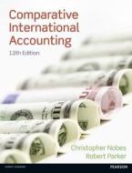 Comparative International Accounting di Christopher Nobes, Robert B. Parker edito da Pearson Education Limited