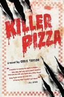 Killer Pizza di Greg Taylor edito da Feiwel & Friends