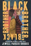 Black Brother, Black Brother di Jewell Parker Rhodes edito da LITTLE BROWN BOOKS FOR YOUNG R