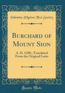 BURCHARD OF MOUNT SION di Palestine Pilgrims Society edito da FB&C LTD