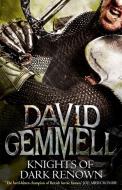 Knights Of Dark Renown di David Gemmell edito da Little, Brown Book Group
