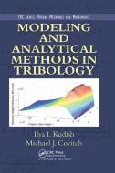 Modeling And Analytical Methods In Tribology di Ilya I. Kudish, Michael Judah Covitch edito da Taylor & Francis Ltd