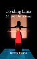 Dividing Lines Líneas Divisorias di Beatriz Pizano edito da THEATRE COMMUNICATIONS GROUP