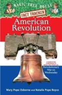 American Revolution: A Nonfiction Companion to Magic Tree House #22: Revolutionary War on Wednesday di Mary Pope Osborne, Natalie Pope Boyce edito da RANDOM HOUSE