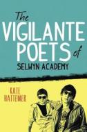 The Vigilante Poets of Selwyn Academy di Kate Hattemer edito da Alfred A. Knopf Books for Young Readers