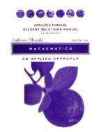 Student Solutions Manual to Accompany Mathematics: An Applied Approach, 8e di Michael Sullivan, Abshalom Mizrahi, Kathleen Miranda edito da WILEY