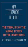 The Theology of the Second Letter to the Corinthians di J. Murphy-O'Connor, Jerome Murphy-O'Connor edito da Cambridge University Press