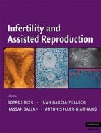 Infertility and Assisted Reproduction di Botros R. M. B. Rizk edito da Cambridge University Press