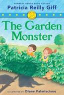 The Garden Monster di Patricia Reilly Giff edito da ORCHARD BOOKS
