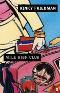The Mile High Club di Kinky Friedman edito da Faber & Faber