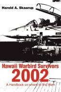 Hawaii Warbird Survivors 2002 di Harold A. Skaarup edito da iUniverse