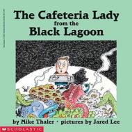 The Cafeteria Lady from the Black Lagoon di Mike Thaler edito da Turtleback Books