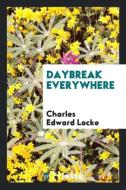Daybreak everywhere di Charles Edward Locke edito da Trieste Publishing