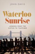 Waterloo Sunrise di John Davis edito da Princeton University Press