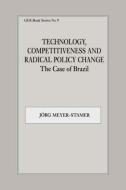 Technology, Competitiveness and Radical Policy Change di Jorg Meyer-Stamer edito da Routledge