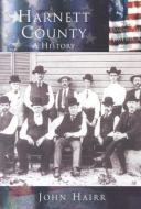 Harnett County:: A History di John Hairr edito da ARCADIA PUB (SC)