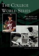 The College World Series di W. C. Madden edito da ARCADIA PUB (SC)