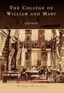 The College of William & Mary di Chris Dickon, Pres Gene R. Nichol edito da ARCADIA PUB (SC)