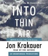 Into Thin Air: A Personal Account of the Mt. Everest Disaster di Jon Krakauer edito da Random House Audio Publishing Group