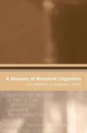 A Glossary of Historical Linguistics di Lyle Campbell, Mauricio J. Mixco edito da Edinburgh University Press