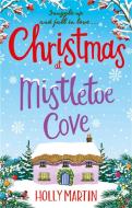 Christmas at Mistletoe Cove di Holly Martin edito da Little, Brown Book Group
