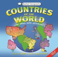 Basher Geography: Countries of the World: An Atlas with Attitude di Mary Budzik edito da KINGFISHER
