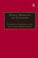 Women, Migration and Citizenship di Alexandra Dobrowolsky edito da Taylor & Francis Ltd