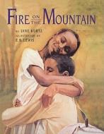 Fire on the Mountain di Jane Kurtz edito da PERFECTION LEARNING CORP