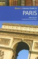 Gerrard, M:  Bloom's Literary Guide to Paris di Mike Gerrard edito da Chelsea House Publishers
