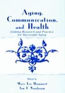 Aging, Communication, and Health edito da Taylor & Francis Inc
