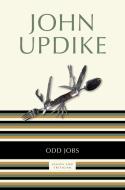 Odd Jobs: Essays and Criticism di John Updike edito da RANDOM HOUSE