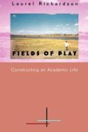 Fields of Play di Laurel Richardson edito da Rutgers University Press