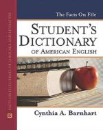 The Facts on File Student's Dictionary of American English di Cynthia A. Barnhart edito da Facts On File