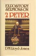 Expository Sermons 2 Peter: di Martyn Lloyd-Jones edito da BANNER OF TRUTH