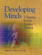 Developing Minds: A Resource Book for Teaching Thinking di Arthur L. Costa edito da Association for Supervision & Curriculum Deve
