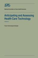 Anticipating and Assessing Health Care Technology, Volume 2 di Springer edito da Springer Netherlands